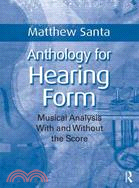 Anthology for Hearing Form: Musical Analysis With and Without the Score