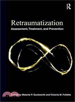 Retraumatization：Assessment, Treatment, and Prevention