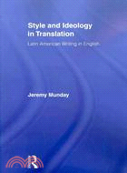 Style and Ideology in Translation ─ Latin American Writing in English