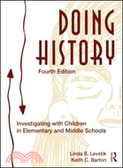 Doing History: Investigating With Children in Elementary and Middle Schools