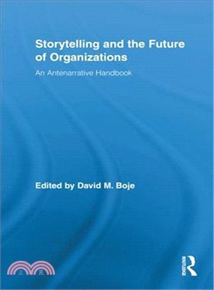 Storytelling and the Future of Organizations: An Antenarrative Handbook