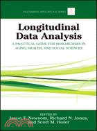 Longitudinal Data Analysis ─ A Practical Guide for Researchers in Aging, Health, and Social Sciences