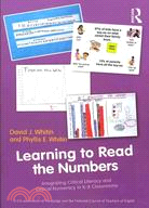 Learning to Read the Numbers:Integrating Critical Literacy and Critical Numeracy in K-8 Classrooms
