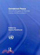 Gendered Peace ─ Women's Struggles for Post-War Justice and Reconciliation