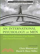 An International Psychology of Men ─ Theoretical Advances, Case Studies, and Clinical Innovations