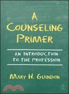 A Counseling Primer ─ An Introduction to the Profession