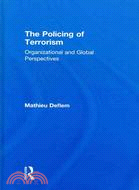 The Policing of Terrorism: Organizational and Global Perspectives