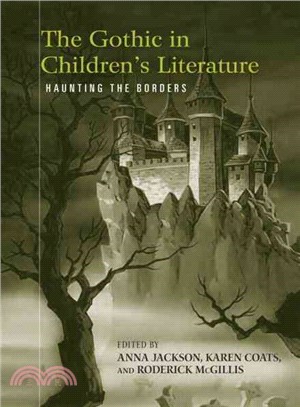 The Gothic in Children's Literature: Haunting the Borders