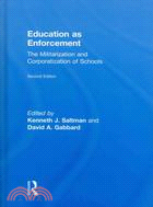 Education As Enforcement:The Militarization and Corporatization of Schools