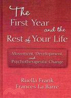The First Year and the Rest of Your Life: Movement, Development, and Psychotherapeutic Change