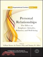 Personal Relationships ─ The Effect on Employee Attitudes, Behavior, and Well-being