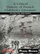 A Critical History of French Children's Literature: Volume Two: 1830-present