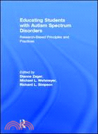 Educating Students with Autism Spectrum Disorders：Research-Based Principles and Practices