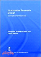 Interpretive Research Design：Concepts and Processes
