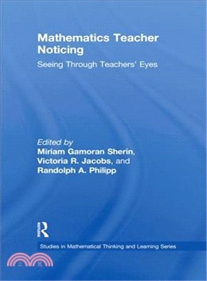 Mathematics Teacher Noticing: Seeing Through Teachers' Eyes