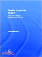 Mobile Interface Theory ─ Embodied Space and Locative Media