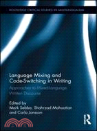 Language Mixing and Code-Switching in Writing：Approaches to Mixed-Language Written Discourse