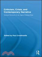 Criticism, Crisis, and Contemporary Narrative: Textual Horizons in an Age of Global Risk