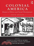 Colonial America ─ Essays in Politics and Social Development
