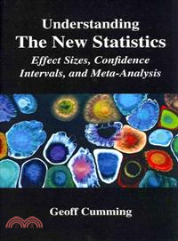 Understanding The New Statistics：Effect Sizes, Confidence Intervals, and Meta-Analysis
