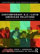 Contemporary U.S.-Latin American Relations: Cooperation or Conflict in the 21st Century?