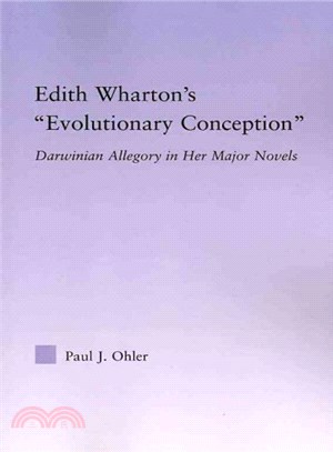 Edith Wharton's "Evolutionary Conception" ― Darwinian Allegory in the Major Novels