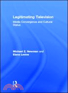 Legitimating Television ─ Media Convergence and Cultural Status