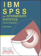 IBM SPSS for Intermediate Statistics：Use and Interpretation, Fourth Edition