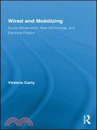 Wired and Mobilizing: Social Movements, New Technology, and Electoral Politics