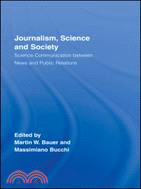 Journalism, Science and Society: Science Communication Between News and Public Relations