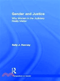 Gender and Justice Why Women in the Judiciary Really Matter ─ Why Women in the Judiciary Really Matter