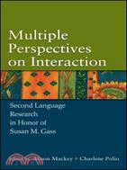 Multiple Perspectives on Interaction: Second Language Research in Honor of Susan M. Gass