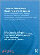 Towards Sustainable Rural Regions in Europe: Exploring Inter-relationships Between Rural Policies, Farming, Environment, Demographics, Regional Economies and Quality of Life Using System Dynamics