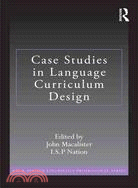 Case Studies in Language Curriculum Design ─ Concepts and Approaches in Action Around the World