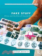 Fake Stuff ─ China and the Rise of Counterfeit Goods