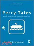 Ferry Tales ─ Mobility, Place, and Time on Canada's West Coast