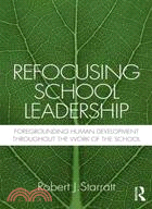 Refocusing School Leadership ─ Foregrounding Human Development Throughout the Work of the School