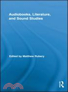 Audiobooks, Sound Studies, and Literature