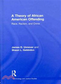 A Theory of African American Offending ─ Race, Racism, and Crime