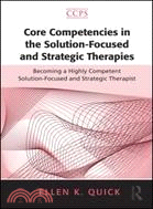 Core Competencies in the Solution-Focused and Strategic Therapies ─ Becoming a Highly Competent Solution-Focused and Strategic Therapist
