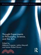 Thought Experiments in Philosophy, Science, and the Arts