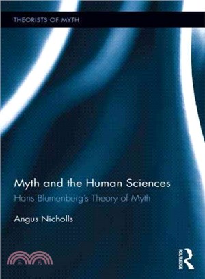 Myth and the Human Sciences ─ Hans Blumenberg's Theory of Myth