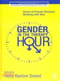 Gender in the Therapy Hour：Voices of Women Clinicians Working with Men