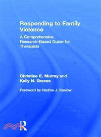 Responding To Family Violence ─ A Comprehensive, Research-Based Guide for Therapists