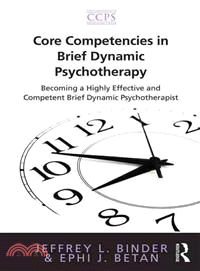 Core Competencies in Brief Dynamic Psychotherapy ─ Becoming a Highly Effective and Competent Brief Dynamic Psychotherapist