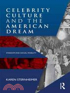 Celebrity Culture and the American Dream: Stardom and Social Mobility