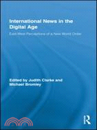 International News in the Digital Age：East-West Perceptions of A New World Order