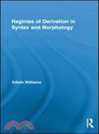 Regimes of Derivation in Syntax and Morphology
