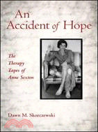 An Accident of Hope ─ The Therapy Tapes of Anne Sexton