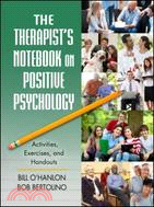 The Therapist's Notebook on Positive Psychology ─ Activities, Exercises, and Handouts